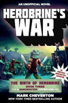 Herobrine's War: The Birth of Herobrine Book Three